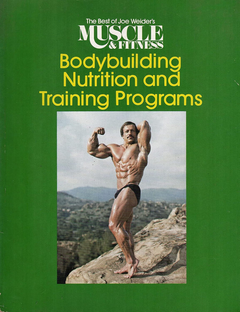 Body Building Nutrition and Training Programs (The Best of Joe Weider'S Muscle and Fitness)