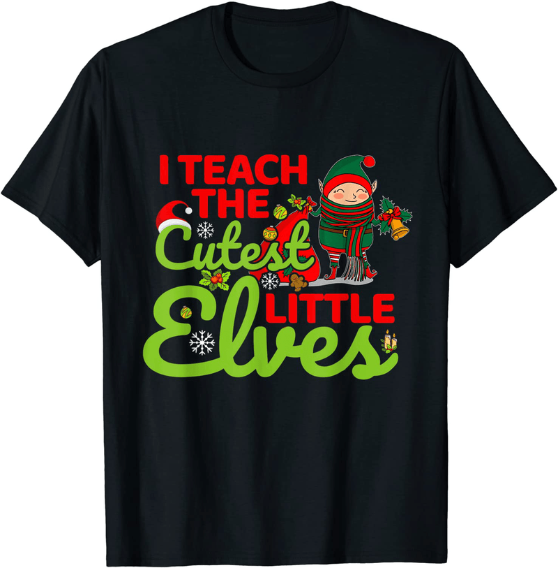 Christmas I Teach the Cutest Little Elves Teacher Funny Xmas T-Shirt Home & Garden > Decor > Seasonal & Holiday Decorations& Garden > Decor > Seasonal & Holiday Decorations BORN Black Men Small