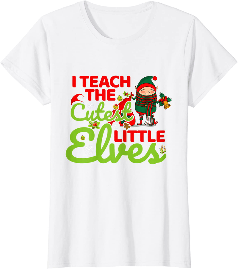 Christmas I Teach the Cutest Little Elves Teacher Funny Xmas T-Shirt Home & Garden > Decor > Seasonal & Holiday Decorations& Garden > Decor > Seasonal & Holiday Decorations BORN White Women XL