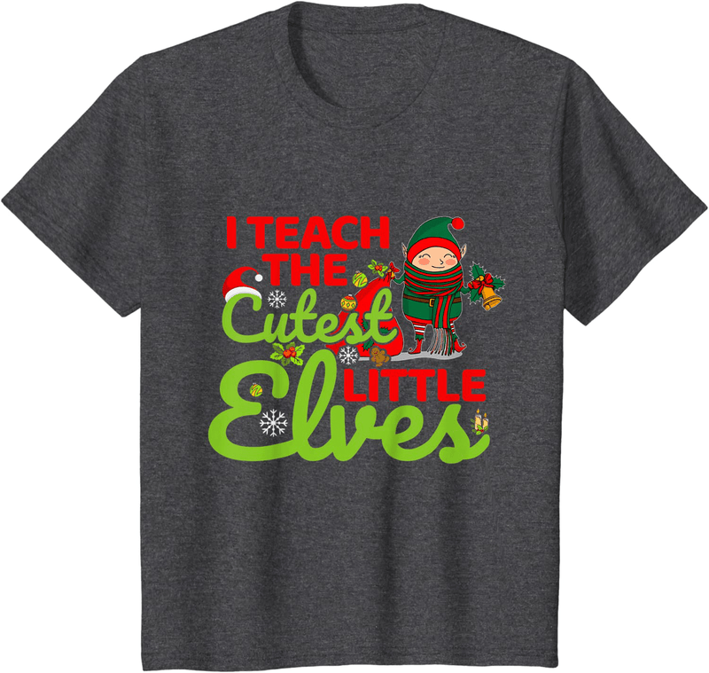 Christmas I Teach the Cutest Little Elves Teacher Funny Xmas T-Shirt