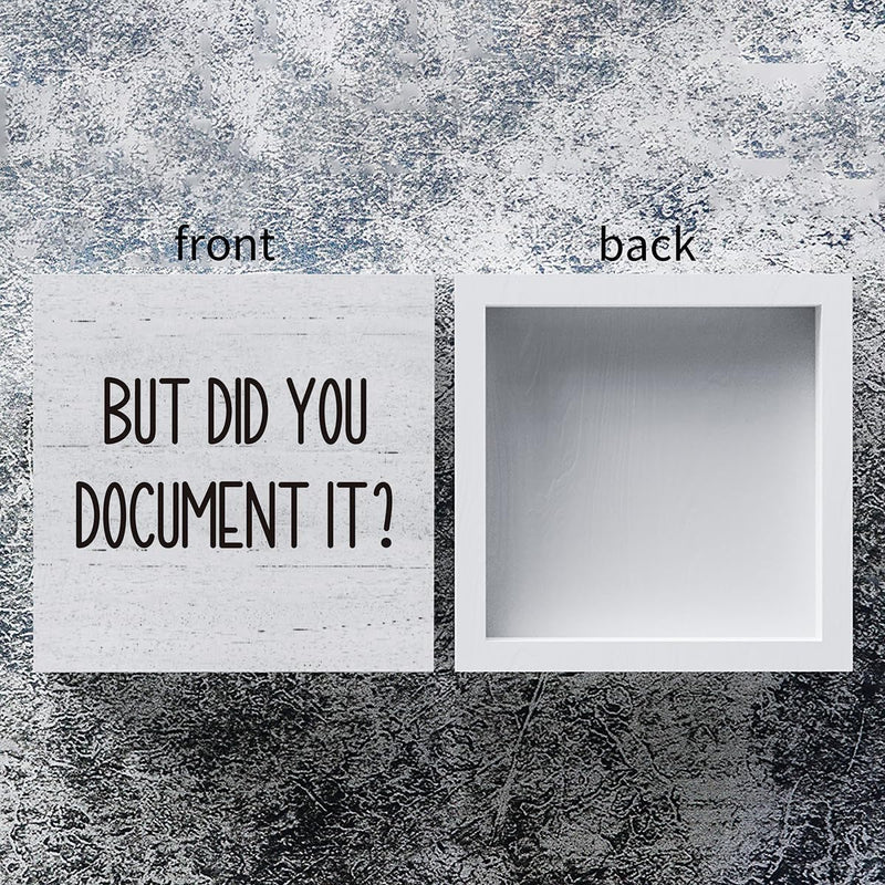 But Did You Document It Wooden Box Sign Decorative Funny Office Wood Box Sign Home Office Decor Rustic Farmhouse Square Desk Decor Sign for Shelf 5 X 5 Inches