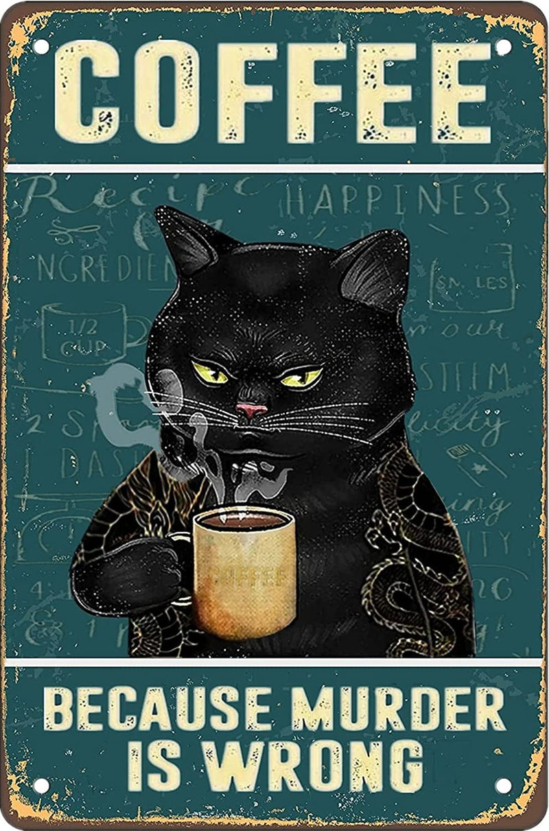 Retro Cat Coffee Metal Sign Vintage Kitchen Signs Wall Decor Because Murder Is Wrong Funny Tin Signs Bar Decorations Art Poster 8X12 Inch Home & Garden > Decor > Artwork > Posters, Prints, & Visual Artwork CONHUIDF CatCoffee  