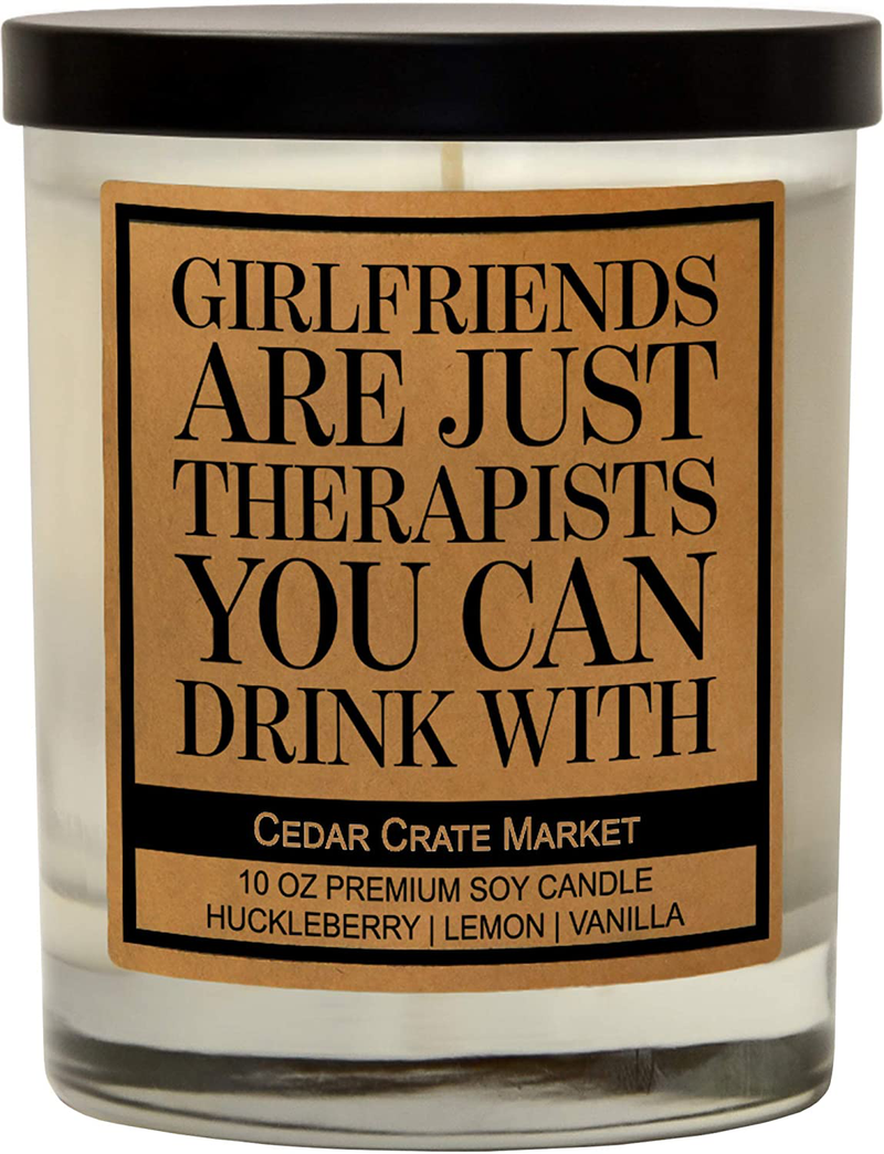 Girlfriends are Just Therapists You Can Drink with - Funny Gifts for Best Friends, Funny Birthday Gifts, Friendship Candle Gifts for Her, Funny Gifts for Friends Female, Funny Candle for Bestie Home & Garden > Decor > Home Fragrances > Candles Cedar Crate Market Clear  