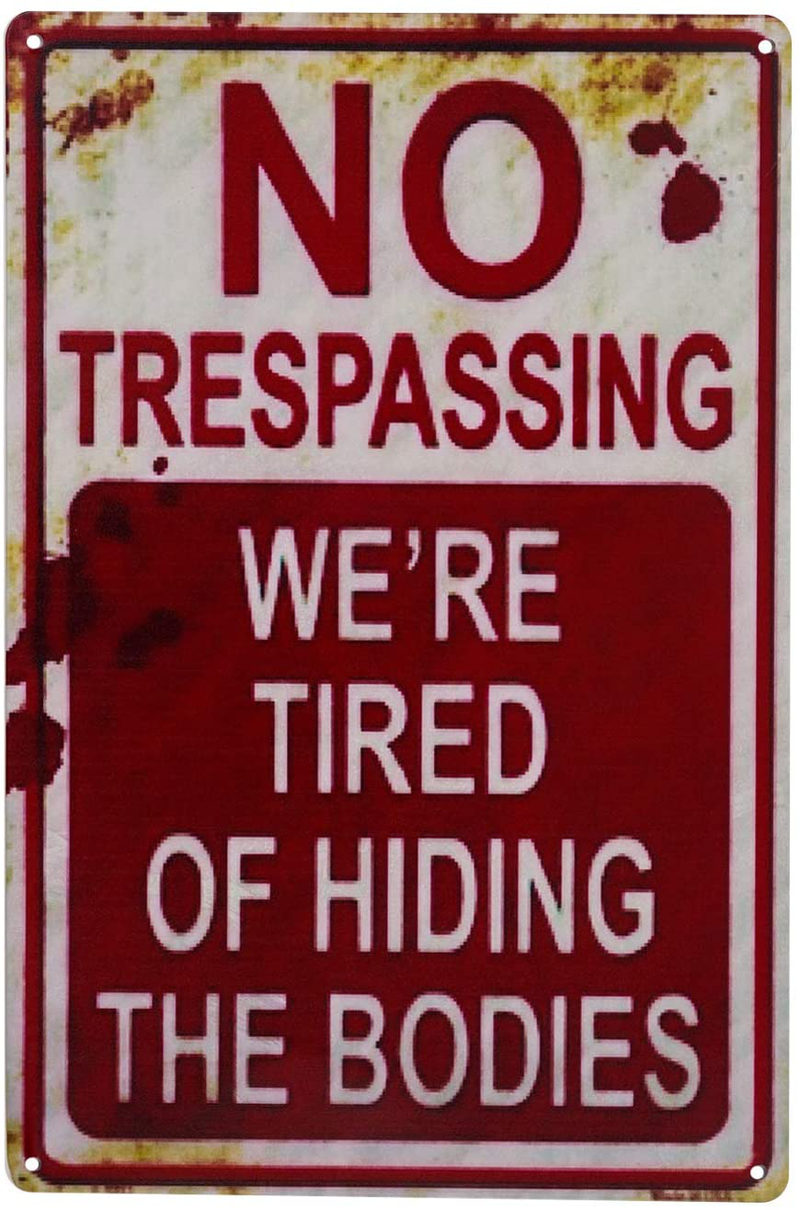 E-UNIONA Retro Fashion chic Funny Metal Tin Sign No Trespassing We're Tired of Hiding The Bodies Arts & Entertainment > Party & Celebration > Party Supplies CVNDKN Default Title  