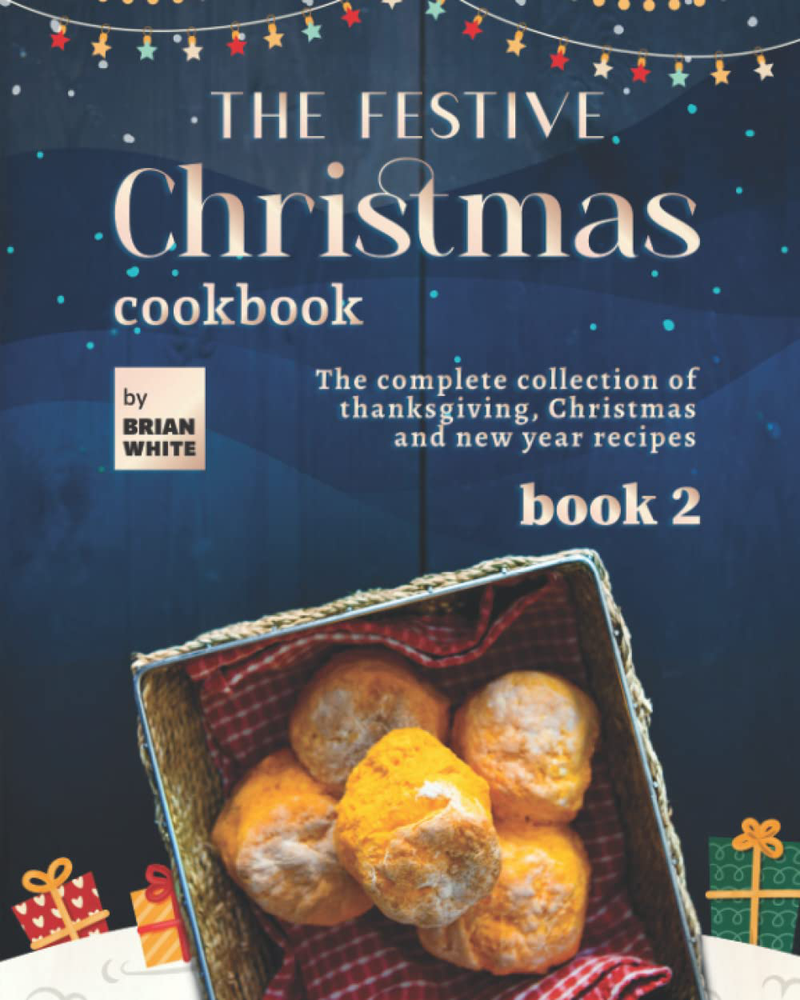 The Festive Christmas Cookbook - Book 2: The Complete Collection of Thanksgiving, Christmas and New Year Recipes Home & Garden > Decor > Seasonal & Holiday Decorations& Garden > Decor > Seasonal & Holiday Decorations KOL DEALS Paperback  