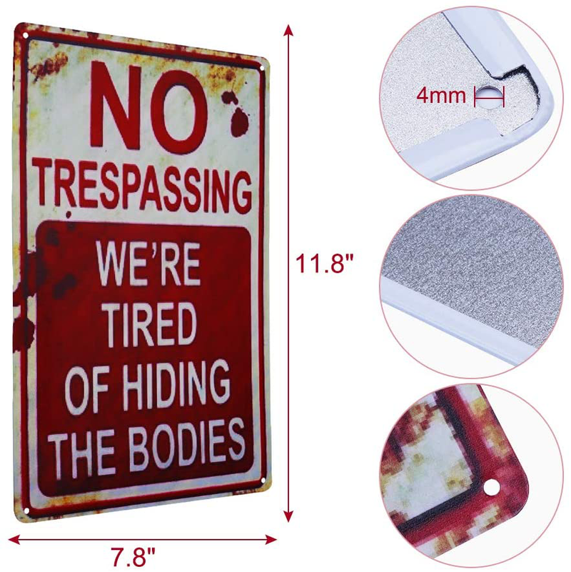 E-UNIONA Retro Fashion chic Funny Metal Tin Sign No Trespassing We're Tired of Hiding The Bodies Arts & Entertainment > Party & Celebration > Party Supplies CVNDKN   
