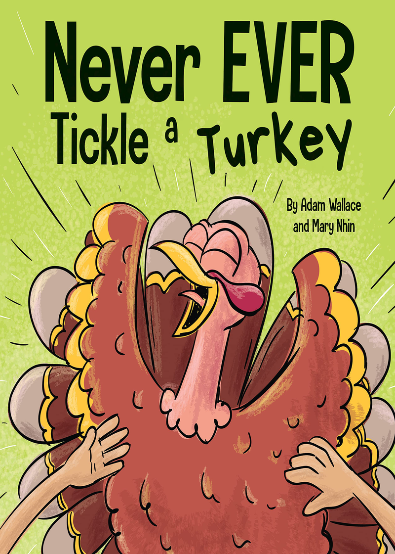 Never EVER Tickle a Turkey : A Funny Rhyming, Read Aloud Picture Book Home & Garden > Decor > Seasonal & Holiday Decorations& Garden > Decor > Seasonal & Holiday Decorations KOL DEALS Paperback  