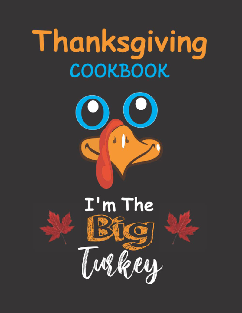 Thanksgiving Cookbook I'm The Big Turkey: Record Your Thanksgiving, Christmas and Holiday’s 120 Delicious Recipes to the Family Planning Cookbook. Best Family Recipes Book. Home & Garden > Decor > Seasonal & Holiday Decorations& Garden > Decor > Seasonal & Holiday Decorations KOL DEALS   