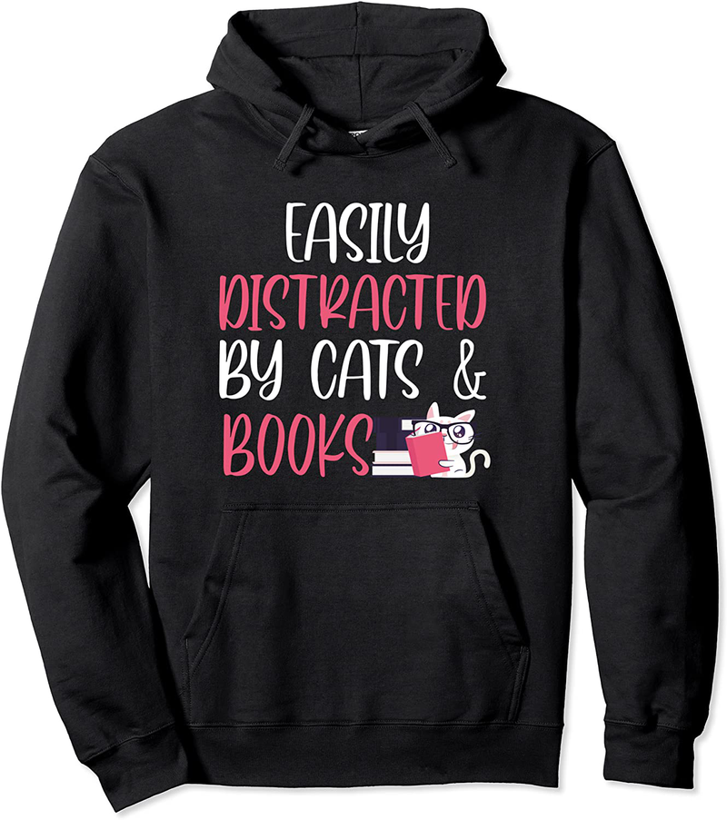 Easily Distracted by Cats and Books Funny Cat and Book Lover Pullover Hoodie Animals & Pet Supplies > Pet Supplies > Cat Supplies > Cat Apparel Funny Cat And Book Lover   