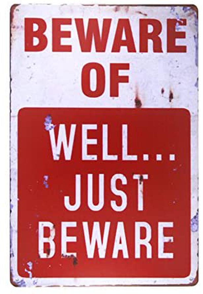 dingleiever-Beware of Well JUST Vintage Metal Sign Garage Signs for Men Home Decor tin Art Decor drip Tray Arts & Entertainment > Party & Celebration > Party Supplies dingleiever 08  