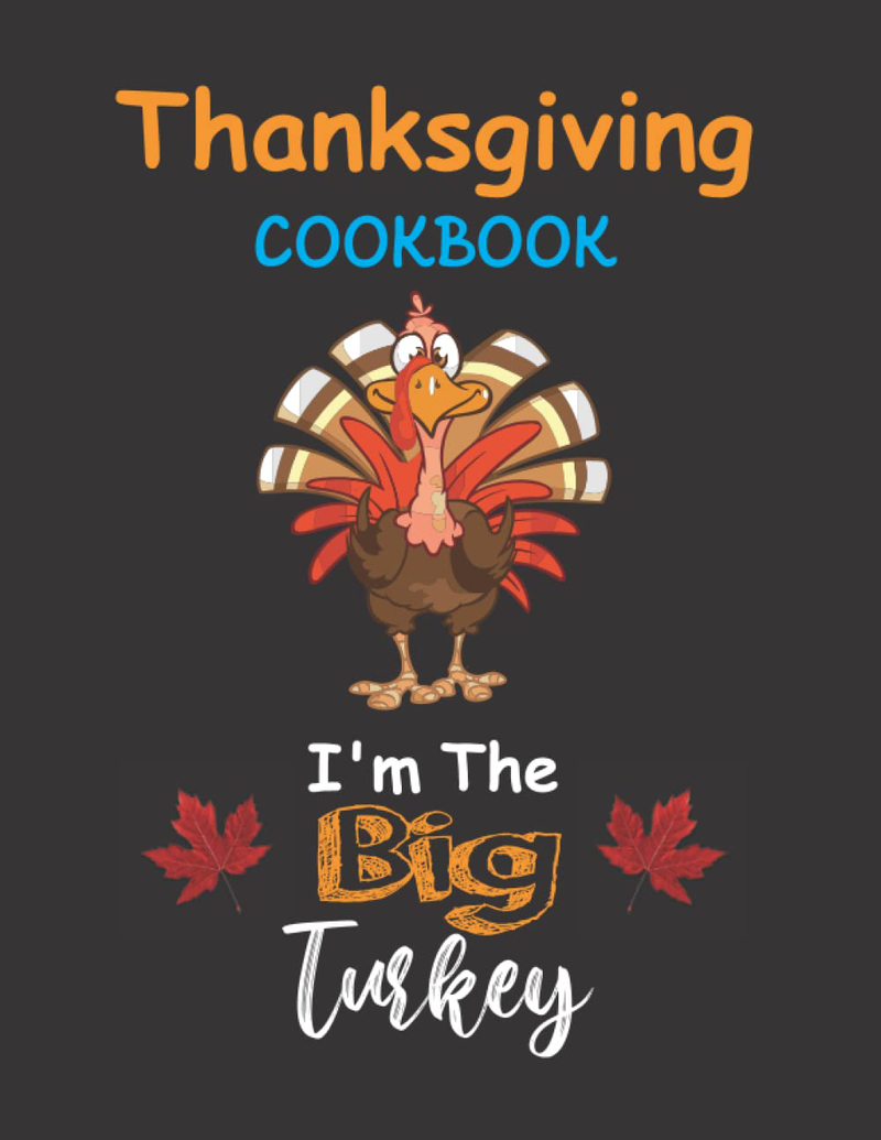 Thanksgiving Cookbook I'm The Big Turkey: Record Your Thanksgiving, Christmas and Holiday’s 120 Delicious Recipes to the Family Planning Cookbook. Best Family Recipes Book. Home & Garden > Decor > Seasonal & Holiday Decorations& Garden > Decor > Seasonal & Holiday Decorations KOL DEALS   