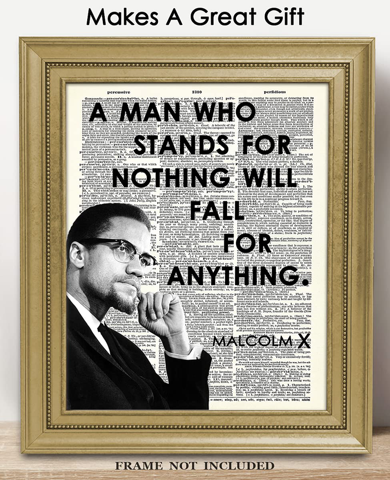 Malcolm X a Man Who Stands for Nothing… Motivational Poster Print - 8X10 Unframed Inspirational Quotes Wall Art for Kids, Women, Men - Positive Quotes Wall Decor Gift Idea for Home, Office, Classroom