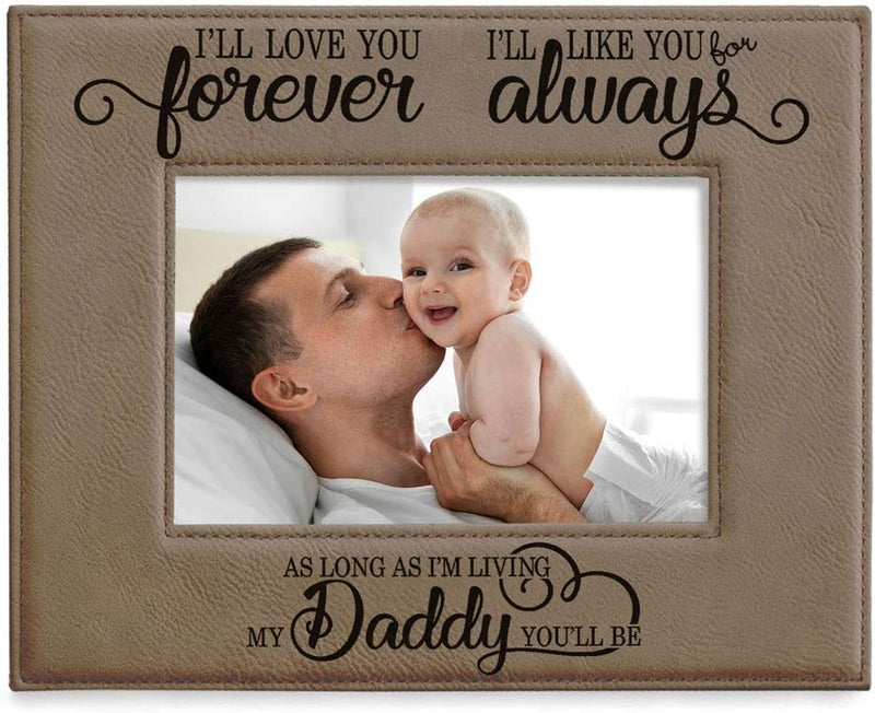 KATE POSH I'Ll Love You Forever, I'Ll like You for Always, as Long as I'M Living My Daddy You'Ll Be. Engraved Grey Leather Picture Frame, New Dad, Father Daughter (5X7-Vertical) Home & Garden > Decor > Picture Frames KATE POSH 5x7-Horizontal (Tan)  