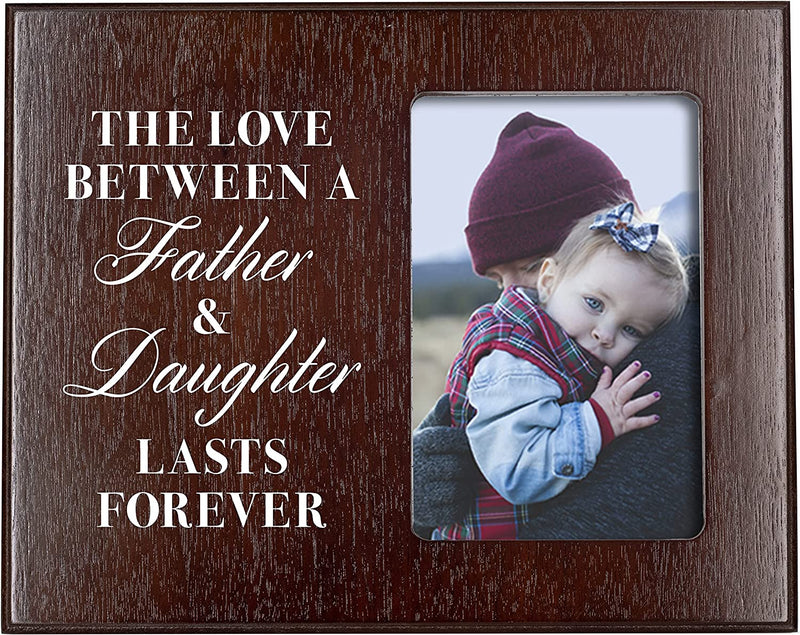 Elegant Signs the Love between a Father and Daughter Last Forever - Wood Picture Frame Holds 4X6 Photo - Daughter or Dad Gift for Birthday, Christmas, Home & Garden > Decor > Picture Frames Elegant Signs   