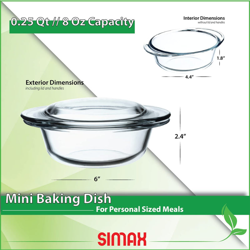Simax Casserole Dish for Oven: Mini Glass Baking Dish with Lid – Small, Personal Sized round Bakeware and Cookware - Great for Storage – Microwave, Oven, and Dishwasher Safe Borosilicate Glass Dish – 8.5 Oz. Capacity Home & Garden > Kitchen & Dining > Cookware & Bakeware SIMAX   