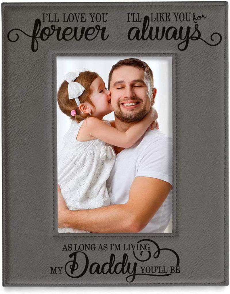 KATE POSH I'Ll Love You Forever, I'Ll like You for Always, as Long as I'M Living My Daddy You'Ll Be. Engraved Grey Leather Picture Frame, New Dad, Father Daughter (5X7-Vertical) Home & Garden > Decor > Picture Frames KATE POSH 4x6-Vertical (Grey)  
