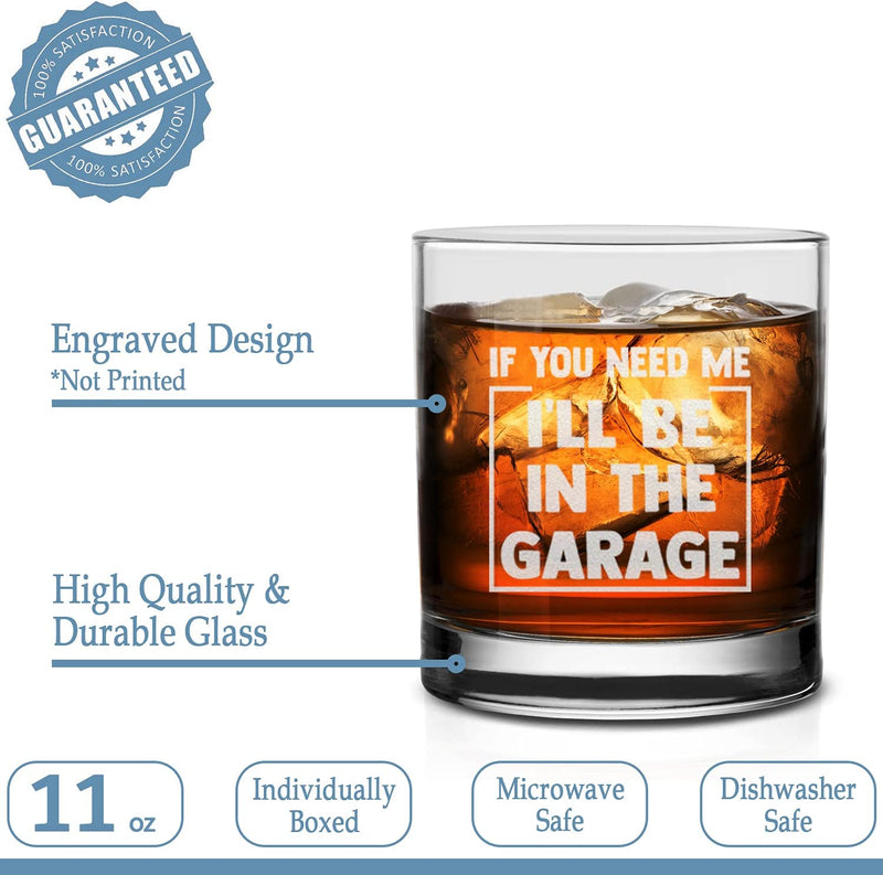 If You Need Me I'Ll Be in the Garage Whiskey Glass - Funny Dad Joke Home & Garden > Kitchen & Dining > Barware NeeNoNex   