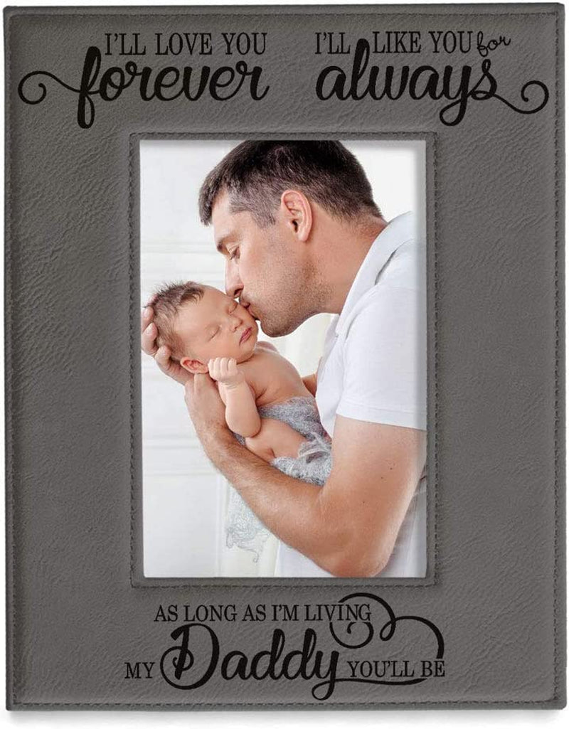 KATE POSH I'Ll Love You Forever, I'Ll like You for Always, as Long as I'M Living My Daddy You'Ll Be. Engraved Grey Leather Picture Frame, New Dad, Father Daughter (5X7-Vertical) Home & Garden > Decor > Picture Frames KATE POSH 5x7-Vertical (Grey)  