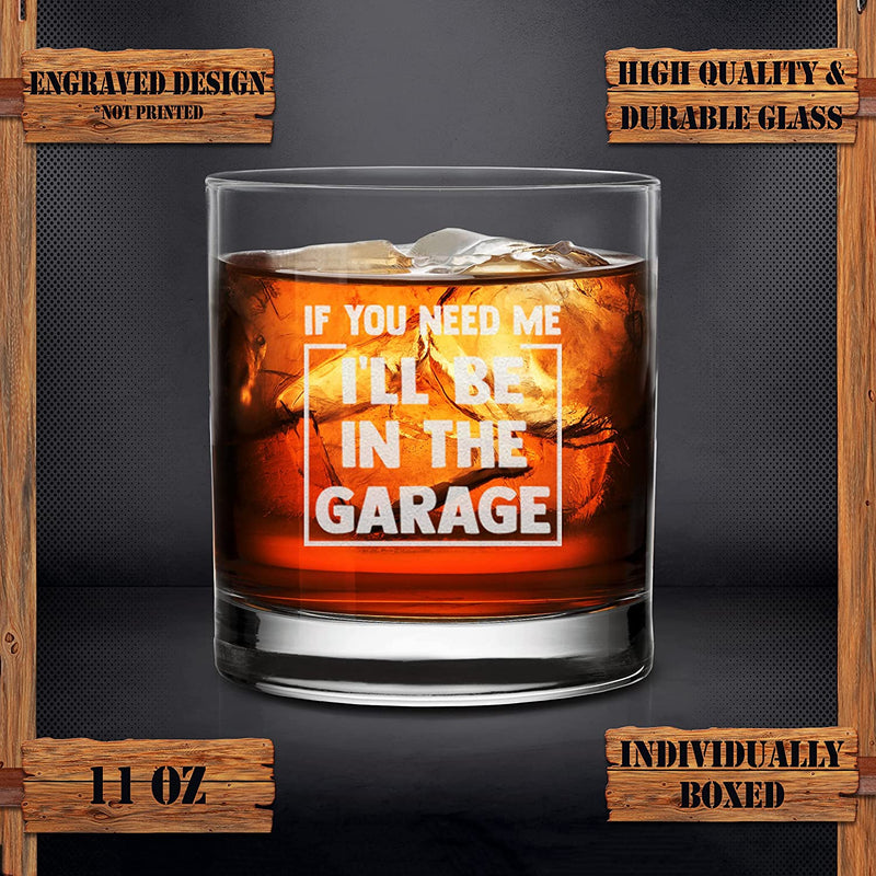If You Need Me I'Ll Be in the Garage Whiskey Glass - Funny Dad Joke Home & Garden > Kitchen & Dining > Barware NeeNoNex   