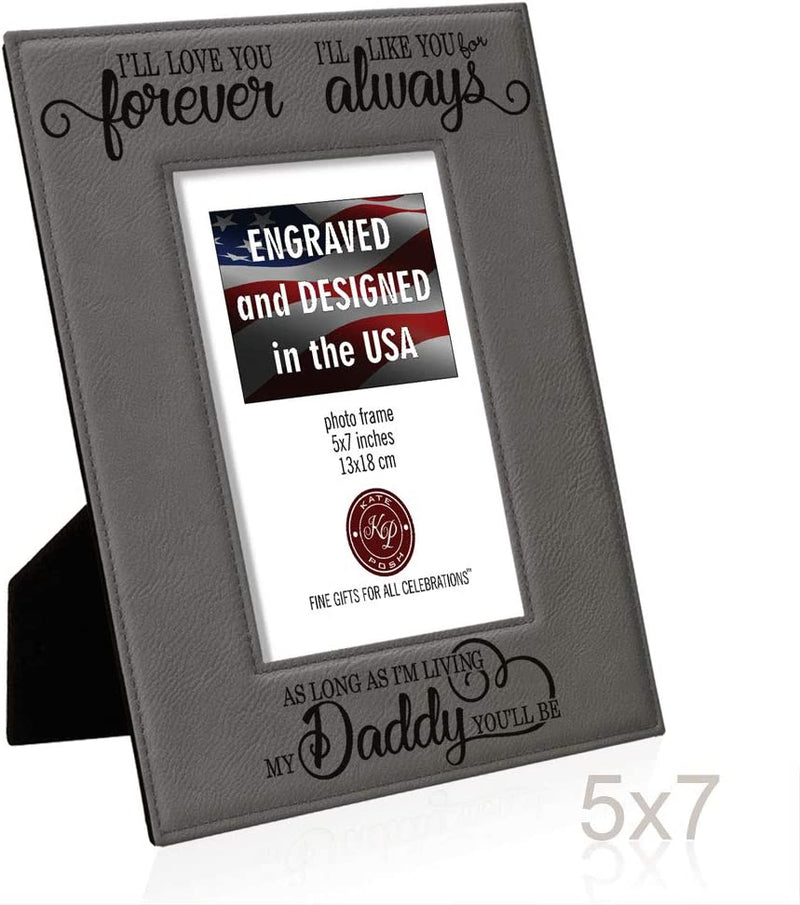 KATE POSH I'Ll Love You Forever, I'Ll like You for Always, as Long as I'M Living My Daddy You'Ll Be. Engraved Grey Leather Picture Frame, New Dad, Father Daughter (5X7-Vertical) Home & Garden > Decor > Picture Frames KATE POSH   