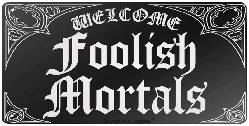 Angeloken Retro Metal Sign Vintage Welcome Foolish Mortals Sign for Plaque Poster Cafe Wall Art Sign Gift 12 X 6 INCH Arts & Entertainment > Party & Celebration > Party Supplies Angeloken Default Title  