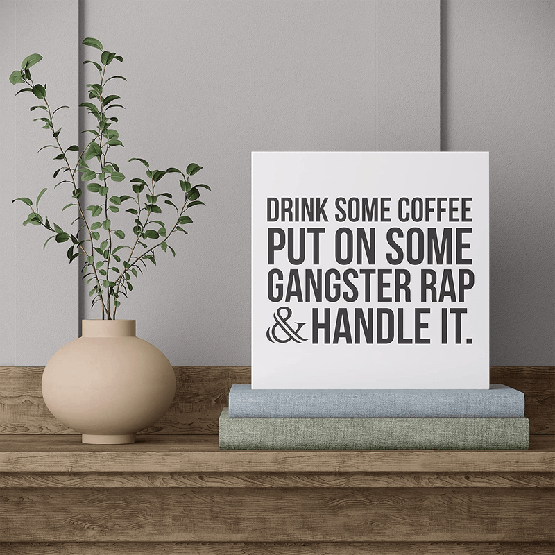 Barnyard Designs 'Drink Some Coffee Put On Some Gangster Rap' Box Sign, Funny Modern Quote Home Decor, 8" x 8" Home & Garden > Decor > Seasonal & Holiday Decorations Barnyard Designs   