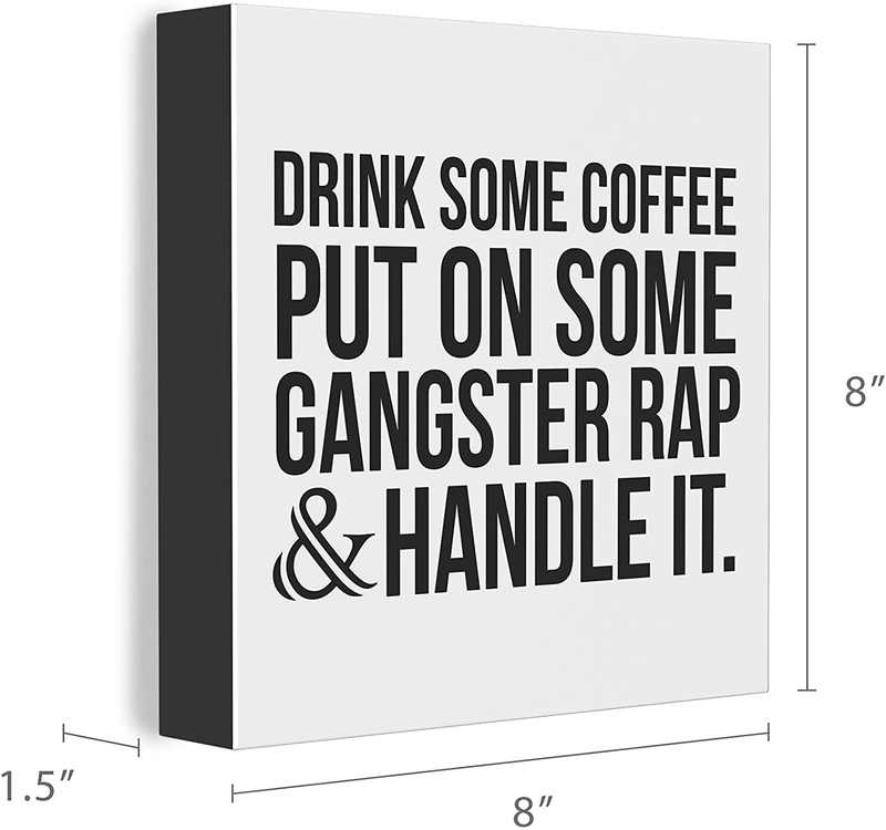 Barnyard Designs 'Drink Some Coffee Put On Some Gangster Rap' Box Sign, Funny Modern Quote Home Decor, 8" x 8" Home & Garden > Decor > Seasonal & Holiday Decorations Barnyard Designs   