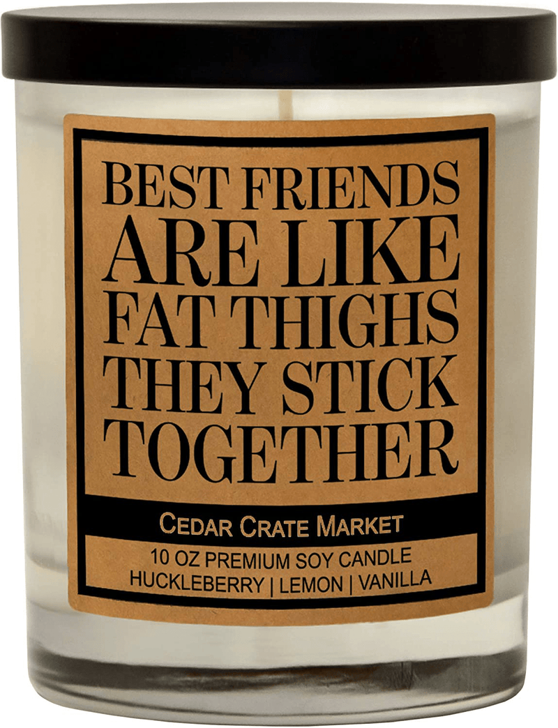 Best Friends are Like Fat Thighs - Friendship Candle Gifts for Women, Best Friend Funny Candles for Women Gift, Birthday Candle Gifts with Sayings for Your Bestie, Adults, Long Distance Friend Home & Garden > Decor > Home Fragrances > Candles Cedar Crate Market Default Title  