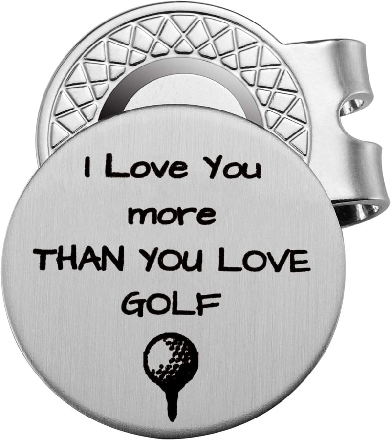 Golf Ball Marker with Magnetic Hat Clip Golf Gift for Husband Boyfriend Dad - I Love You More than You Love Golf' - Golf Accessories for Men - a Perfect Mens Gift for Golf Lovers