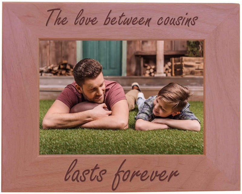The Love between Cousins Lasts Forever - Engraved Natural Alder Wood Tabletop/Hanging Photo Picture Frame (4X6-Inch Vertical) Home & Garden > Decor > Picture Frames CustomGiftsNow 5x7-inch Horizontal  