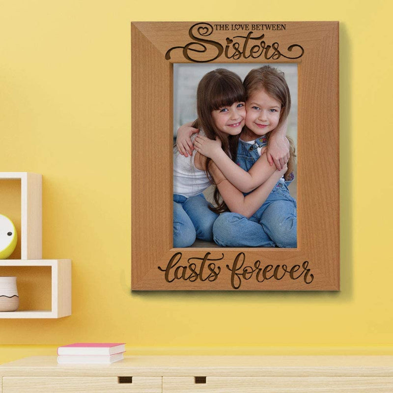 KATE POSH the Love between Sisters Lasts Forever Engraved Natural Wood Picture Frame. Best Friends, Maid of Honor, Matron of Honor, Bridesmaids Gifts. (4X6-Vertical)