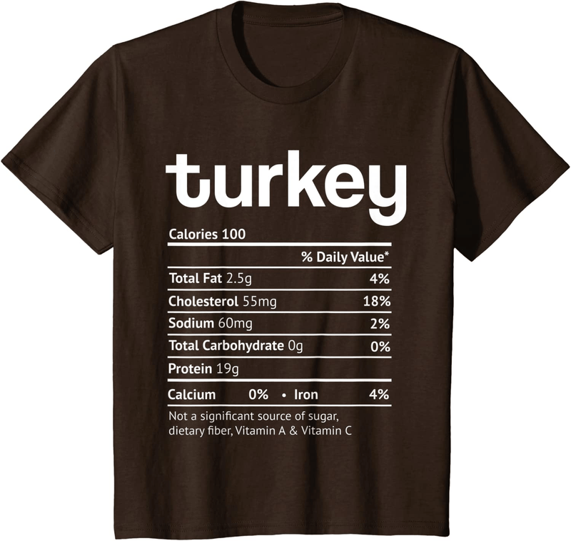 Turkey Nutrition Facts Funny Thanksgiving Christmas food T-Shirt Home & Garden > Decor > Seasonal & Holiday Decorations& Garden > Decor > Seasonal & Holiday Decorations Funny Thanksgiving Family Nutrition Facts Costume Brown Youth Kids 10