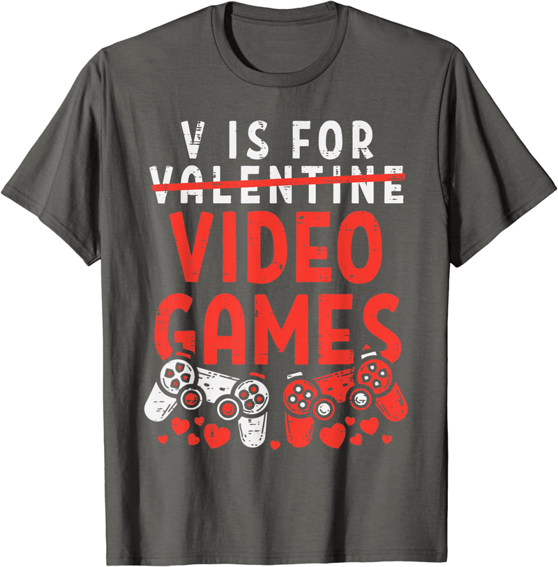 V Is for Video Games Funny Valentines Day Gamer Boy Men Gift T-Shirt Home & Garden > Decor > Seasonal & Holiday Decorations Valentines Day Shirts Men Women Kids Gifts Asphalt Men XL