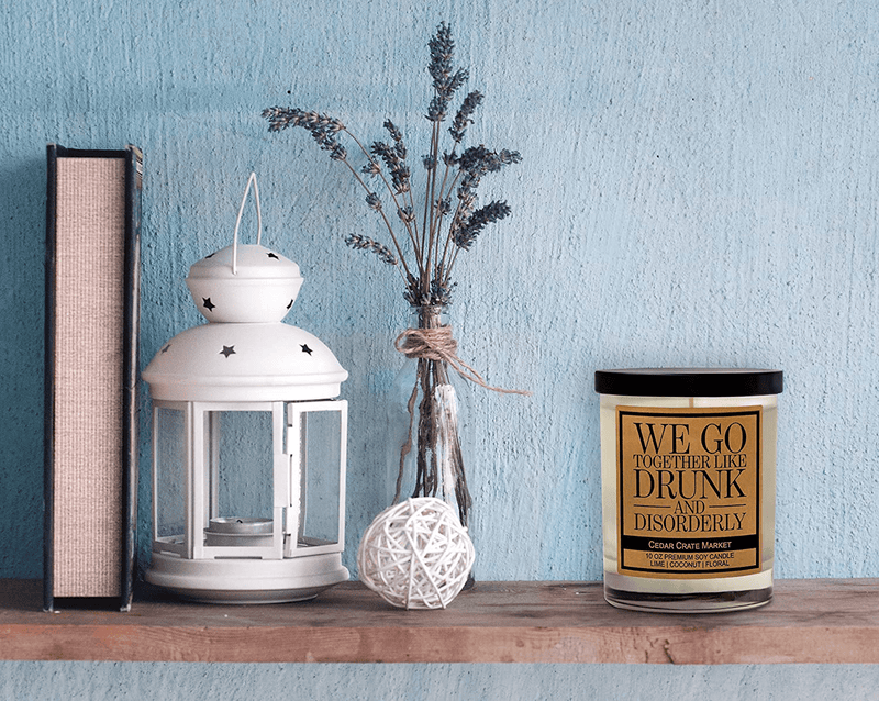 We Go Together Like Drunk and Disorderly - Funny Candles for Women, Bestie Gifts for Women, Friendship Candle Gifts for Women, Men, Best Friends, Funny Birthday Gifts for Friends, Sister, Coworker Home & Garden > Decor > Home Fragrances > Candles Cedar Crate Market   