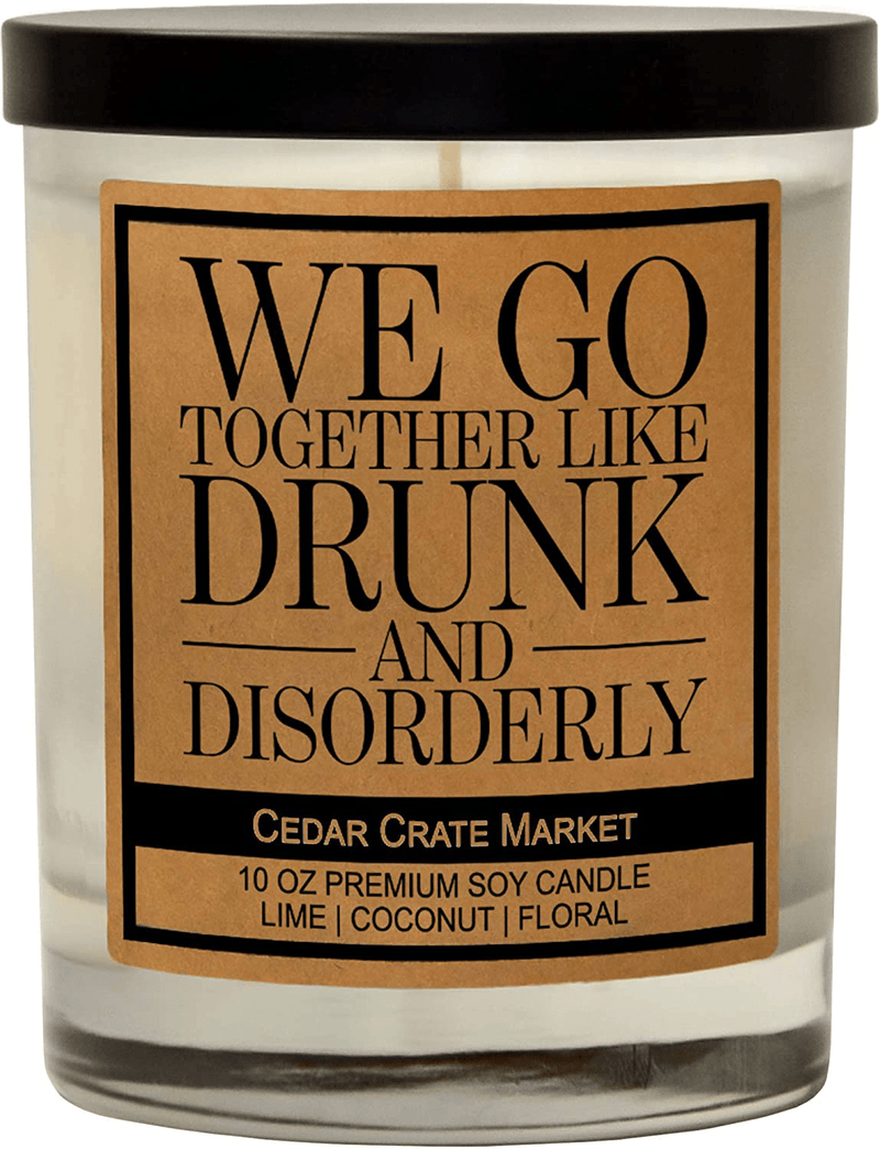 We Go Together Like Drunk and Disorderly - Funny Candles for Women, Bestie Gifts for Women, Friendship Candle Gifts for Women, Men, Best Friends, Funny Birthday Gifts for Friends, Sister, Coworker Home & Garden > Decor > Home Fragrances > Candles Cedar Crate Market Default Title  