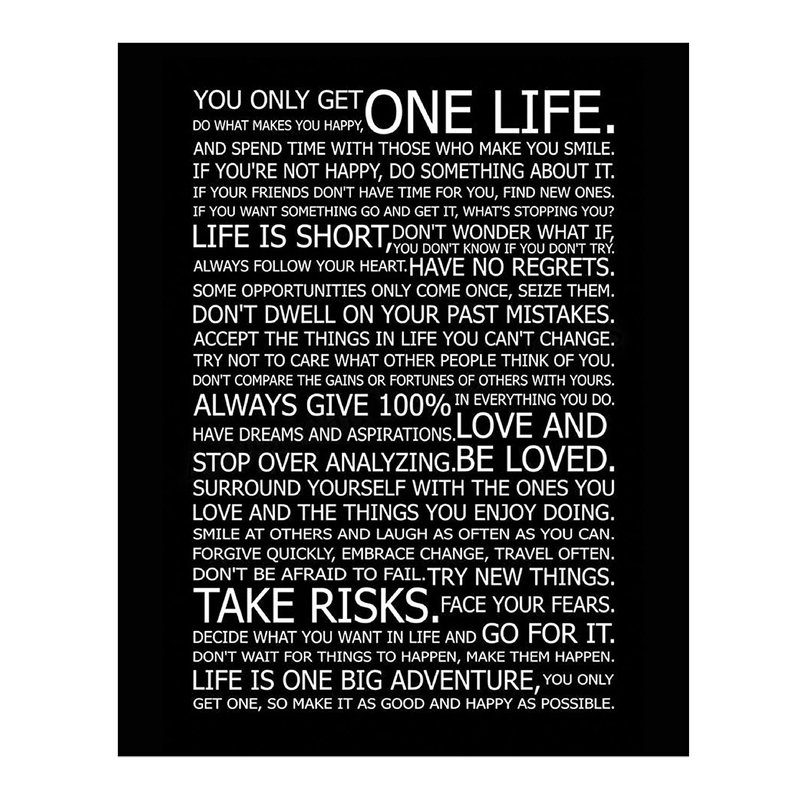 "You Only Get One Life"-Rules for Happy Life-Poster Print. 11 X 14" Wall Art Decor-Ready to Frame. Modern Typographic Decor for Home-Office-School. Great Reminders to Find Happiness & Inspiration! Home & Garden > Decor > Artwork > Posters, Prints, & Visual Artwork AMERICAN LUXURY GIFTS   